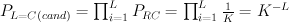 P_{L=C (cand)} = \prod_{i=1}^{L} P_{RC} = \prod_{i=1}^{L} \frac{1}{K} = K^{-L}