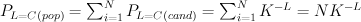 P_{L=C (pop)} = \sum_{i=1}^{N} P_{L=C (cand)} = \sum_{i=1}^{N} K^{-L} = N  K^{-L}