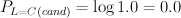 P_{L=C (cand)} = \log{1.0} = 0.0